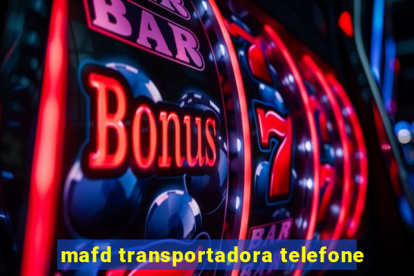 mafd transportadora telefone